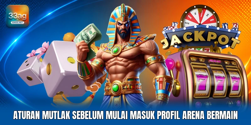 Aturan mutlak sebelum mulai masuk profil arena bermain
