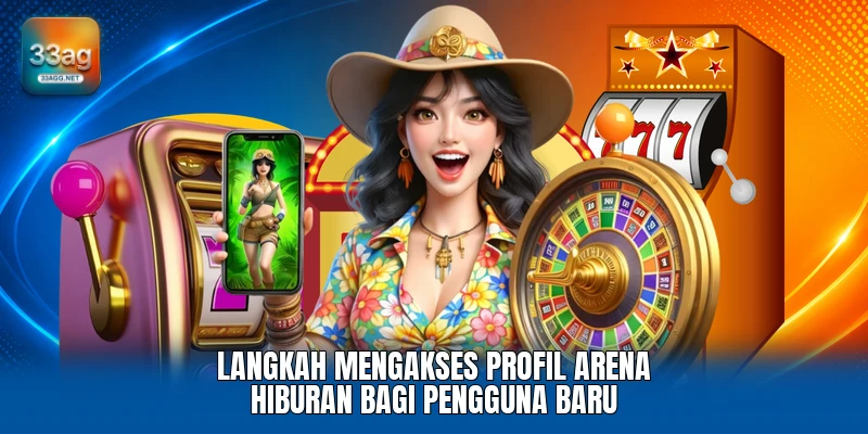 Langkah mengakses profil arena hiburan bagi pengguna baru