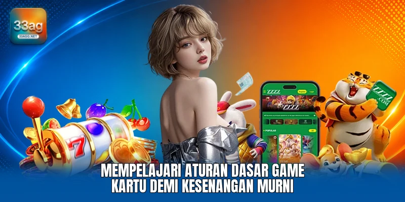 Mempelajari aturan dasar game kartu demi kesenangan murni